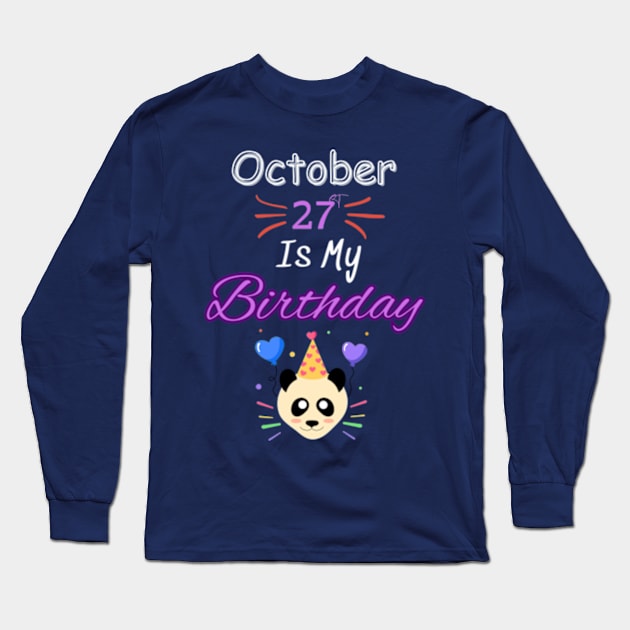 October 27 st is my birthday Long Sleeve T-Shirt by Oasis Designs